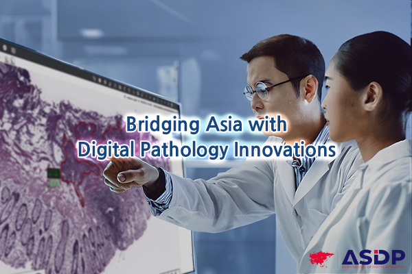 Bridging Asia with Digital Pathology Innovations